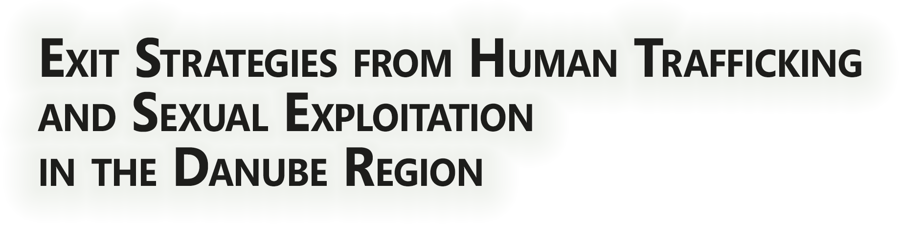 Exit strategies from human trafficking and sexual exploitation in the danube region